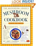 The Mushroom Lover's Mushroom Cookboo...