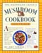 The Mushroom Lover's Mushroom Cookbook and Primer
