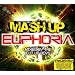 Mash Up Euphoria