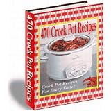 470 Amazing Crockpot Recipes (Dodo Publishing)