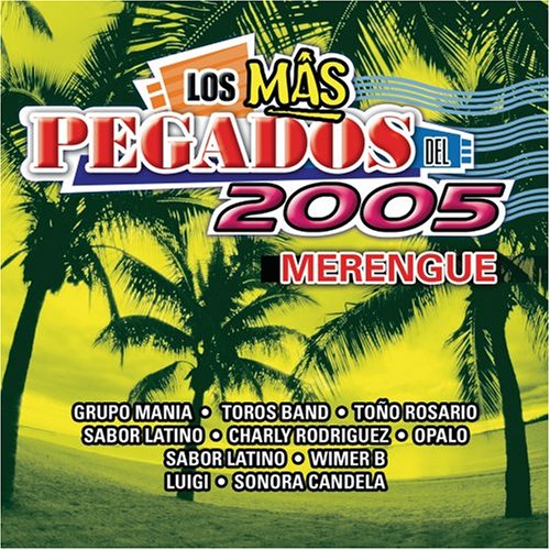 Various Artists - Los M&aacute;s Pegados 2005 Merengue - Zortam Music