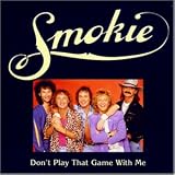 Don'T Play That Game With Me - Smokie
