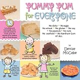Yummy Yum For Everyone: A Childrens Allergy Cookbook (Completely Dairy-Free, Egg-Free, Wheat-Free, Gluten-Free, Soy-Free, Peanut-Free, Nut-Free, Seafood-Free and Xanthum Gum-Free)