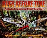 Bugs Before Time: Prehistoric Insects and Their Relatives