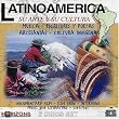 Latino America: Su Arte Y Su Cultura