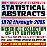 19th through 21st Century Statistical Abstract of the United States, 1878 through 2005, the Complete National Data Book on Social and Economic Conditions in the United States of America - Incredible C