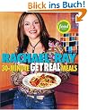 Rachael Ray's 30-Minute Get Real Meals: Eat Healthy Without Going to Extremes
