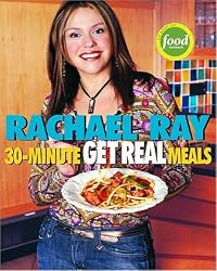 30-Minute Get Real Meals: Eat Healthy Without Going to Extremes