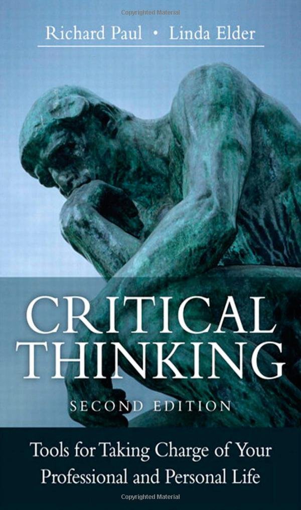 Critical Thinking: Tools for Taking Charge of Your Professional ...