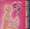 Energy Medicine: Subtle Energies, Consciousness and the New Science of Healing