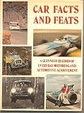 Car facts and feats : a record of everyday motoring and automotive achievement