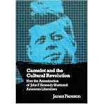 Camelot and the Cultural Revolution: How the Assassination of John F. Kennedy Shattered American Liberalism book cover