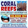 Coral Reefs: Essential Guide to Ecosystems and Preservation--NOAA, EPA, Federal Coral Reef Task Force Research: Pacific... by World Spaceflight News