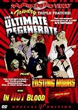 The Ultimate Degenerate/The Lusting Hours/In Hot Blood