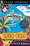 Teach Yourself Serbo-Croat Complete Course (Teach Yourself)