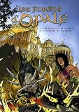 Les forêts d\'Opale, Tomes 1 à 2 : Tome 1, Le Bracelet de Cohars ; Tome 2, L\'Envers du grimoire
