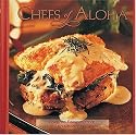 Chefs of Aloha: Favorite Recipes from the Top Chefs of Hawai'i