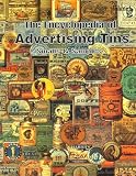 Encyclopedia of Advertising Tins: Smalls & Samples (Advertising Tins, Volume #1)