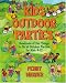 Kids Outdoor Parties (Children's Party Planning Books)