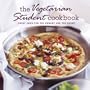 The Vegetarian Student Cookbook: Great Grub for the Hungry and the Broke