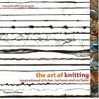 The Art of Knitting: Inspirational Stitches, Textures, and Surfaces by Francoise Tellier-Loumagne and Sandy Black
