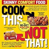 Cook This, Not That! Skinny Comfort Foods