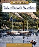 Robert Fulton's Steamboat (We the People: Expansion and Reform series)