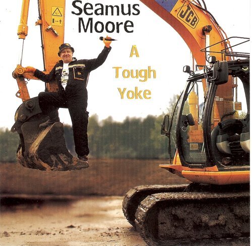 SEAMUS MOORE : A TOUGH YOKE