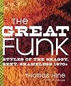 The Great Funk: Styles of the Shaggy, Sexy, Shameless 1970s