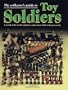 The Collector's Guide to Toy Soldiers: A Record of the World's Miniature Armies from 1850 to the Present Day