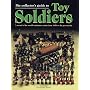 The Collector's Guide to Toy Soldiers: A Record of the World's Miniature Armies from 1850 to the Present Day