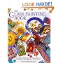 The Glass Painting Book: A Complete Introduction, Including Over 20 Projects and 100 Trace-off Motifs