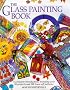 The Glass Painting Book: A Complete Introduction, Including Over 20 Projects and 100 Trace-off Motifs