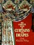 The Complete Book of Curtains and Drapes