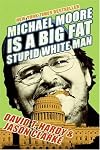 Michael Moore Is a Big Fat Stupid White Man