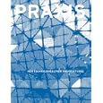 Praxis: Journal of Writing and Building, Issue 6: New Technologies:  New Architectures by Ashley Schafer and Amanda Reeser
