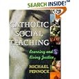 Catholic Social Teaching; Learning and Living Justice by Michael Pennock