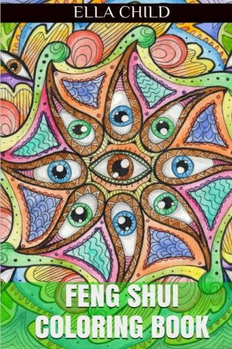 Feng Shui Coloring Book: Stress Relieving Patterns (Adult Coloring Book)