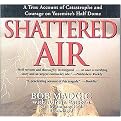 Shattered Air (A True Account of Catastrophe and Courage on Yosemite's Half Dome, Library Edition) (Unabridged) (Compact Disc)