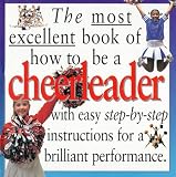 How to Be a Cheerleader (Most Excellent Book Of...)