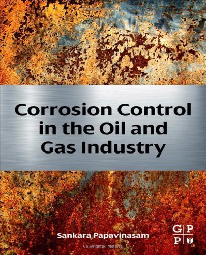 Corrosion Control in the Oil and Gas Industry by Papavinasam, Sankara (2013) Hardcover