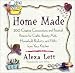 Home Made: 200 creat Concoctions Pratical Potions for Crafts Beauty Aids Household Products