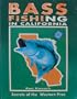 Bass Fishing in California: Secrets of the Western Pros
