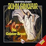 Geisterj�ger JohnSinclair - Folge 15: Die Geister-Braut - Jason Dark