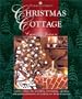 Thimbleberries Christmas Cottage: Country-Cottage Style Decorating, Entertaining, Collecting, and Quilting Inspirations for Creating Your Dream