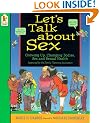 Let's Talk About Sex: Growing Up, Changing Bodies, Sex and Sexual Health