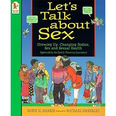Let's Talk About Sex: Growing Up, Changing Bodies, Sex and Sexual Health