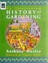 An Illustrated History of Gardening (Horticulture Garden Classic)