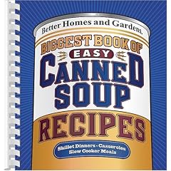 Biggest Book of Easy Canned Soup Recipes (Better Homes & Gardens)