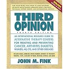 Click here to buy Third Opinion: An International Resource Guide to Alternative Therapy Centers for Treating... by  John M. Fink.